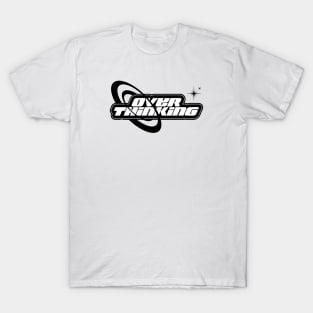 Over Thinking T-Shirt